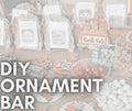 DIY Ornament Bar TO GO