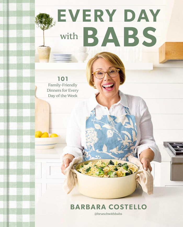 Every Day with Babs: 101 Family-Friendly Dinners for Every Day of the Week - Findlay Rowe Designs