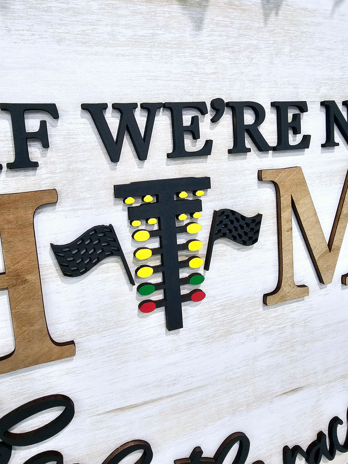 If We're Not Home Check the Racetrack (Drag Racing) Door Hanger-wholesale
