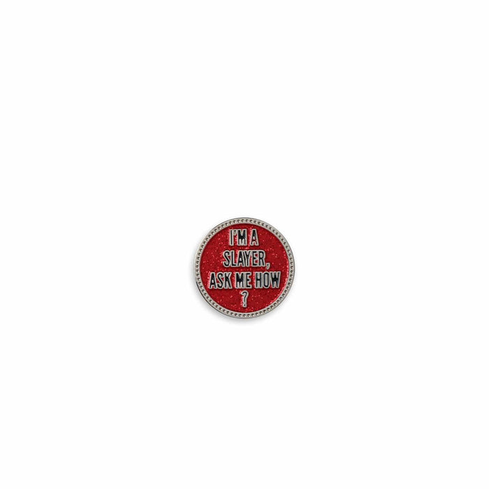 I'm A Slayer Enamel Pin
